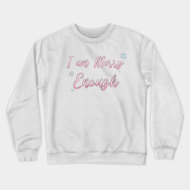 I am MERRY Enough Crewneck Sweatshirt by Hallmarkies Podcast Store